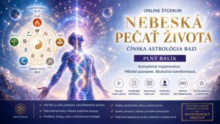 Nebeská pečať života – plný online kurz čínskej astrológie BaZi a štyroch pilierov osudu