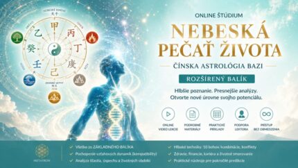 Nebeská pečať života – rozšírený online kurz čínskej astrológie BaZi a štyroch pilierov osudu
