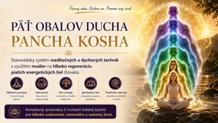 Päť obalov ducha – Pancha Kosha, starovédsky systém meditačných a dychových techník s využitím mudier na regeneráciu piatich energetických tiel človeka