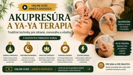Online kurz Akupresúra a Ya-Ya terapia – praktické techniky pre zdravie, rovnováhu a vitalitu